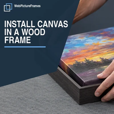 How to Install a Stretched Canvas in a Wood Frame